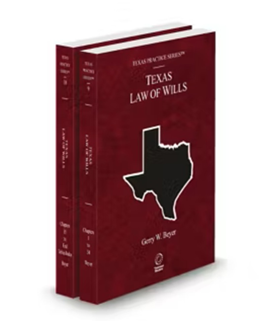 Texas Practice V 9 and 10 Wills 2025 2026 ed by Gerry W Beyer Professor