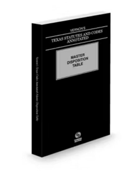 Vernon's Texas Annotated Codes Master Disposition Table by