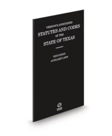 Vernon's Annotated Statutes and Codes of The State of Texas Education Auxiliary Laws by