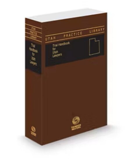 Utah Trial Handbook for Lawyers by