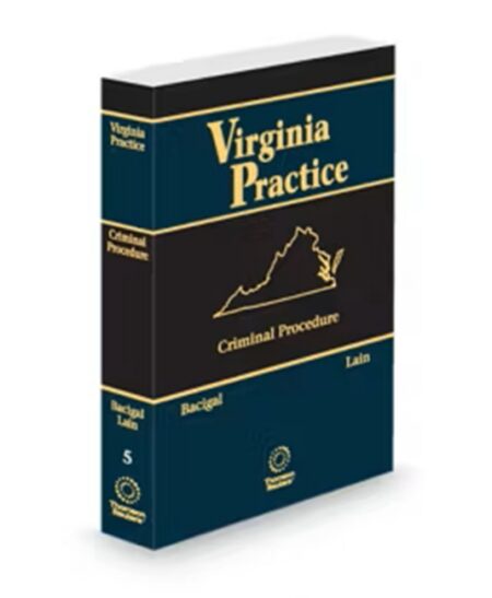 Virginia Practice V 5 Criminal Procedure 2025 2026 ed by