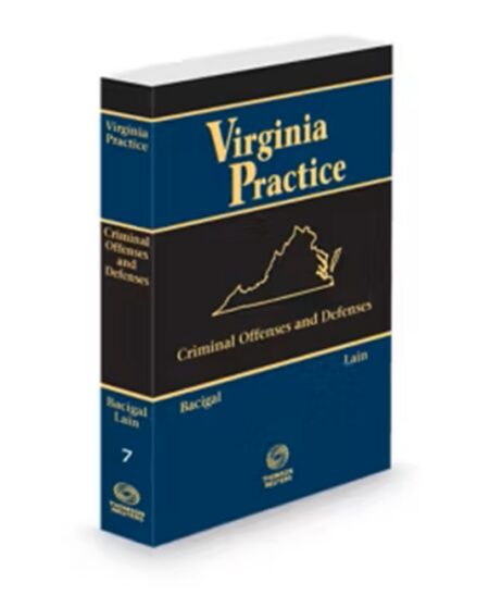 Virginia Practice V 7 Criminal Offenses and Defenses In Virginia (Groot) 2025 2026 ed by