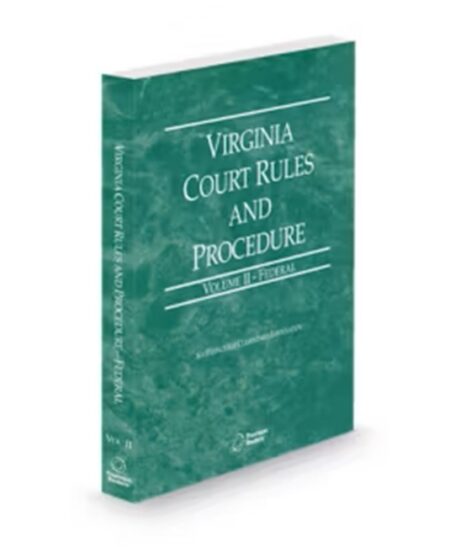 Virginia Court Rules Federal V II 2026 ed by