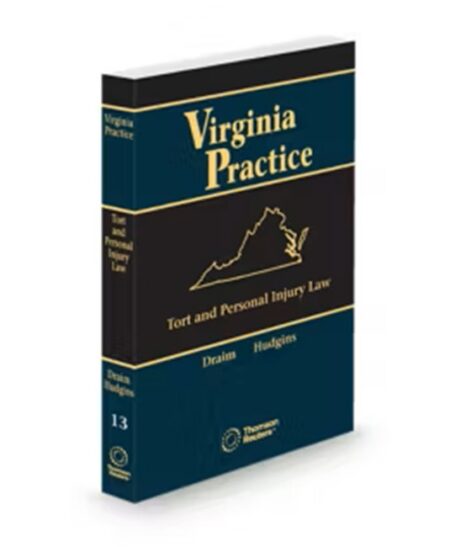 Virginia Practice V 13 Tort and Personal Injury In Virginia (Groot) 2025 ed by