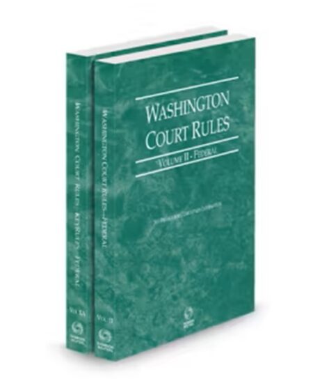 Washington Court Rules Federal and Federal KeyRules V II IIa by