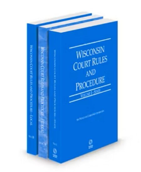 Wisconsin Court Rules State Federal and Local V I III 2026 ed by