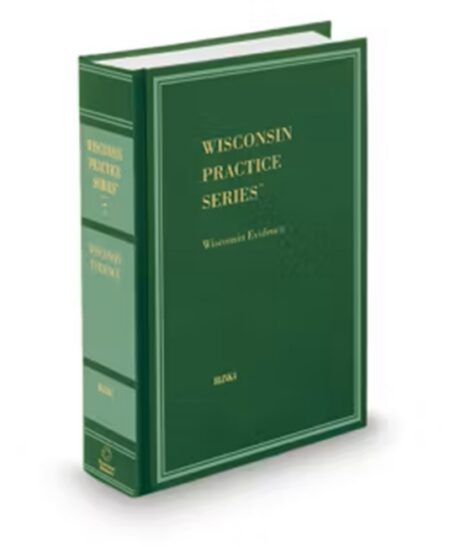 Wisconsin Practice V 7 Evidence 2025 ed by
