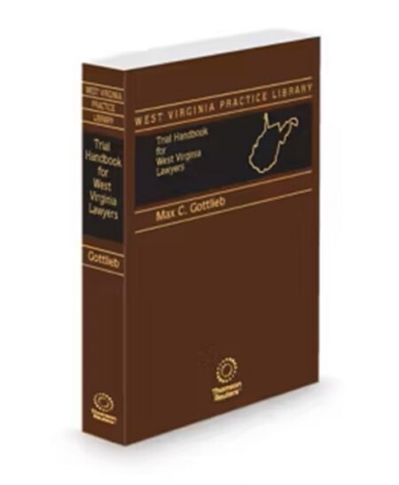 West Virginia Lawyers Trial Handbook 2024 2025 ed by