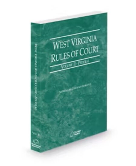 West Virginia Court Rules Federal V II 2026 ed by