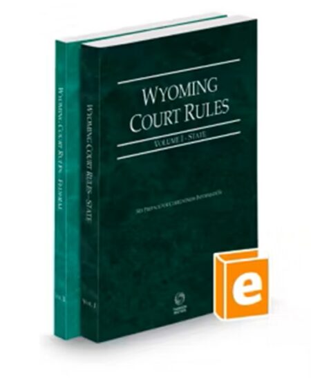 Wyoming Court Rules State and Federal V I II 2025 ed by