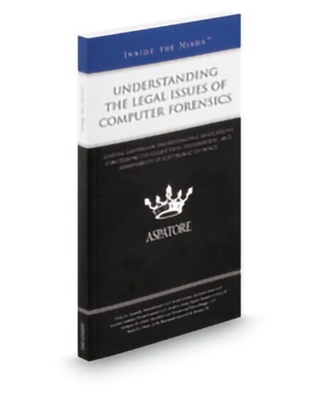 Aspatore Understanding The Legal Issues of Computer Forensics by Dean Allard Jonathan Sablone Nicholas W Allard Philip N Yannella Scott A Kane Scott Carlson Stuart B Claire