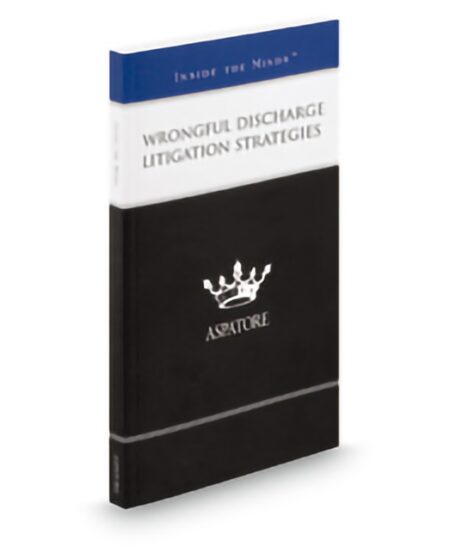 Aspatore Wrongful Discharge Litigation Strategies by Archibald J Thomas III Gary R Carlin J Gary Gwilliam Kashif Haque Peter Rukin Randall E Strauss Ryan J Vlasak Toni J Jaramilla