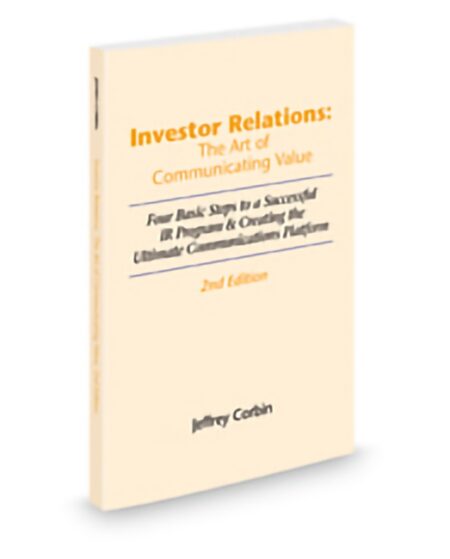 Aspatore Investor Relations: The Art of Communicating Value 2nd Edition by Jeffrey Corbin