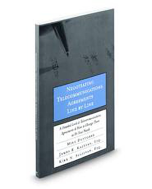 Negotiating Telecommunications Agreements Line By Line by James R Kalyvas Kirk N Sullivan Mike Dettorre
