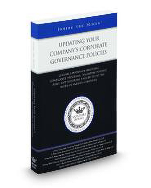 Updating Your Companys Corporate Governance Policies: Leading Lawyers On Analyzing Compliance Programs Evaluating Possible Risks and Tailoring Policies To Fit The Needs of Vari by Alexander D Bono Christopher R Rowley Gregory J Sergesketter Jacob S Frenkel Jane K Hammond Jean C Brooks Jeffrey T Demerath P Blake Allen Robert J Tannous Sonny Allison Suzanne Hulst Clawson William H Clark