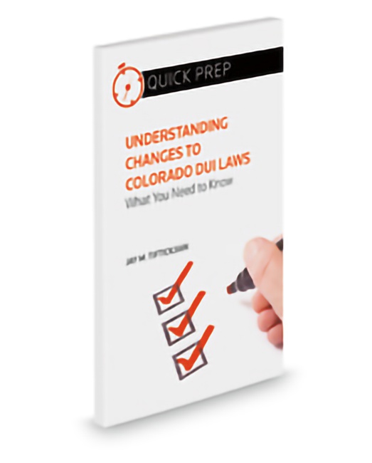Aspatore Understanding Changes To Colorado DUI Laws: What You Need To Know (Quick Prep) by Jay M Tiftickjian