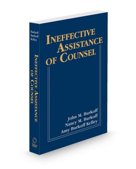Ineffect Assistance Counsel 2025 ed by John M Burkoff Nancy M Burkoff
