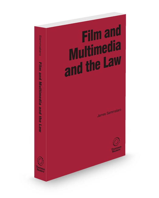 Film and Multimedia and The Law 2024 ed by James G Sammataro Esq