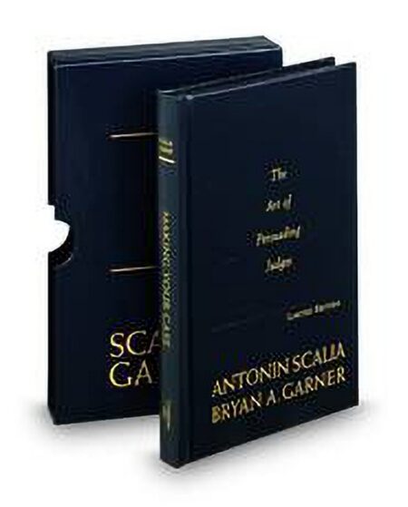 Scalia The Art of Persuading Judges Limited Edition by Antonin Scalia Bryan A Garner