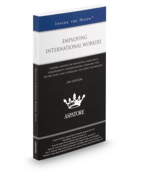 Aspatore Inside The Minds Employing International Workers by Carolyn A Killea David Jones Douglas Hauer John L Pinnix Morris H Deutsch Richard M Wilner Sean G Hanagan