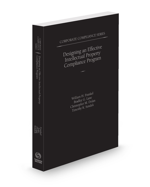Corporate Compliance Series Designing An Effective Intellectual Property Compliance Program 2024 2025 ed by Bradley G Lane Christopher M Dolan Timothy K Sendek William H Frankel