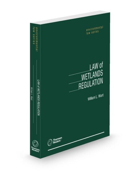 Law of Wetlands Regulation 2026 ed by William L Want