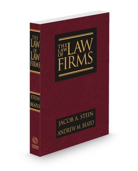 The Law of Law Firms 2025 2026 ed by Andrew M Beato Admitted to practice in federal and state courts in Maryland and the District of Columbia and the Fourth Circuit Jacob A Stein