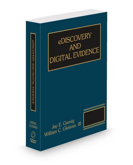 E Discovery and Digital Evidence 2025 2026 ed by Jay E Grenig Professor of Law Marquette University Law School William C Gleisner III