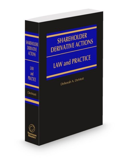 Shareholder Derivative Actions Law and Practice 2025 2026 ed by Deborah A DeMott Professor