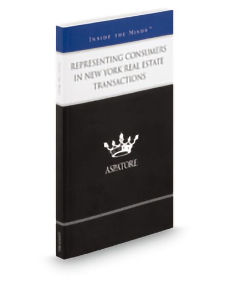Aspatore Representing Consumers In New York Real Estate Transactions by Alfred Polizzotto III Bruce F Bronster Peter D Aufrichtig