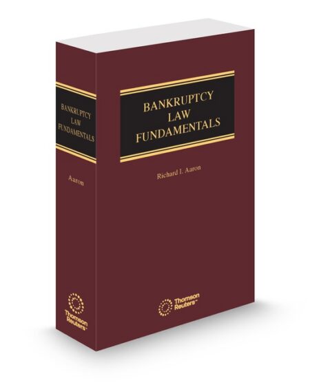 Bankruptcy Law Fundamentals 2025 ed by Richard I Aaron