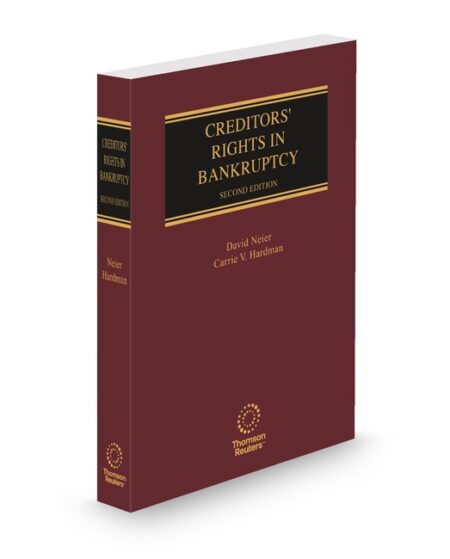 Creditors Rights In Bankruptcy 2025 2026 ed by Carrie Hardman David Neier