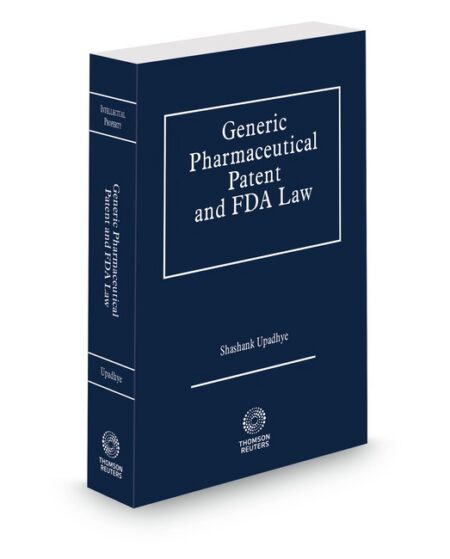 Generic Pharmacuetical Patent and FDA Law 2024 2025 ed by Shashank Upadhye