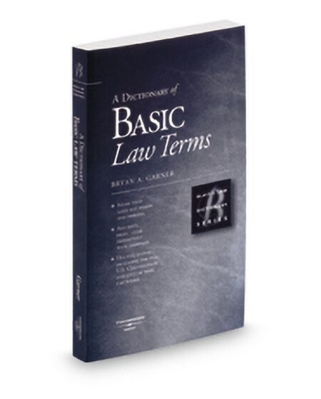 Black's Dictionary of Basic Law Terms by Bryan A Garner