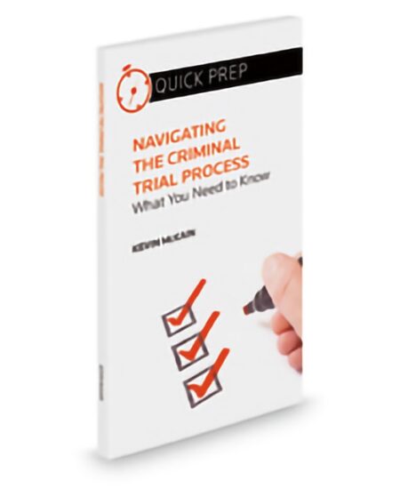 Aspatore Navigating The Criminal Trial Process: What You Need To Know by Kevin McKain
