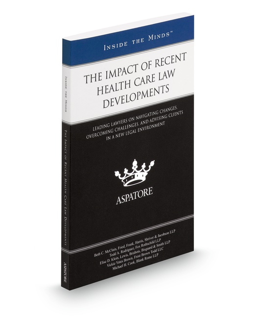 Impact of Recent Health Care Law Developments (Inside The Minds) by