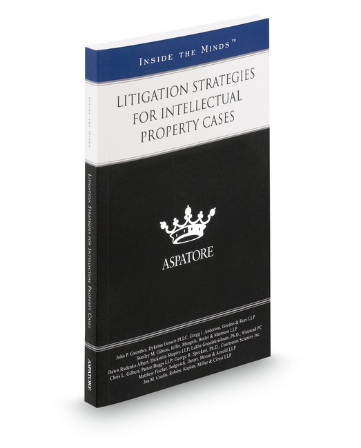 Aspatore Litigation Strategies for Intellectual Property Cases by David E Weslow Geoffrey D Aurini Lisa Meyerhoff Lisa Simpson Robert J Wheelock Tamara A Miller