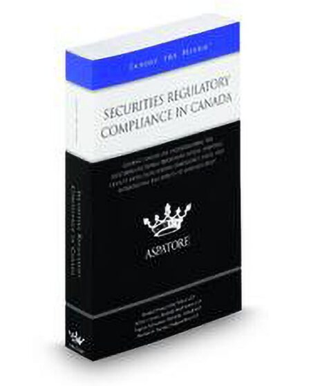 Securities Regulatory Compliance In Canada: Leading Lawyers On Understanding The Multijurisdictional Disclosure System Assisting Clients With Cross Border Compliance Issues and by Bernard Pinsky Jeffrey J Lowe Richard B Raymer Virginia Schweitzer