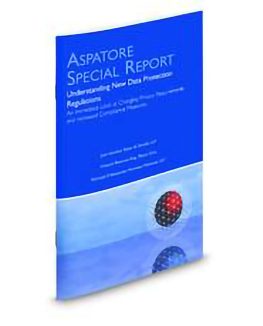 Aspatore Understanding New Data Protection Regulations by Howard Reissner Joan Antokol Nicholas P Alexander