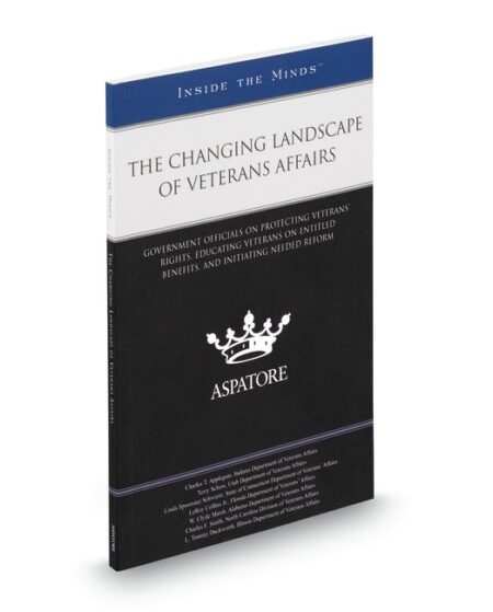 The Changing Landscape of Veterans Affairs: Government Officials On Educating Veterans On Entitled Benefits Protecting Veterans' Rights and Initiating Needed Reform by