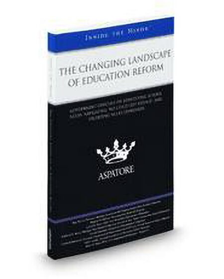 The Changing Landscape of Education Reform: Government Officials On Identifying School Needs Navigating "No Child Left Behind" and Exceeding Nclb's Standards (Inside The Minds) by