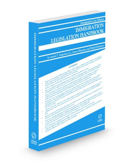 Immigration Legislation and Executive Action Handbook 2025 2026 ed by Austin T Fragomen Jr Careen Shannon Daniel Montalvo