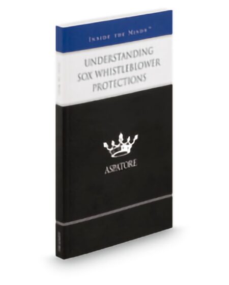 Aspatore SOX Whistleblower Protections by John F Fullerton III Joseph Sibak Nick M Beerman Robert C Brighton Jr