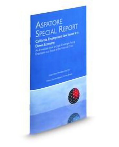 Aspatore California Employment Issues In A Down Economy by Carol Gillam William Corman