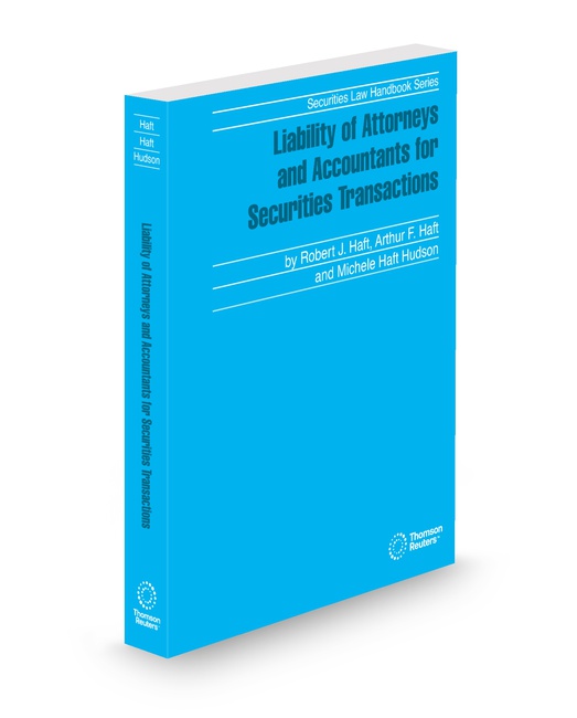 Liability of Attorneys and Accountants for Securities Transactions 2025 ed by Arthur F Haft J D Michele H Hudson J D Robert J Haft