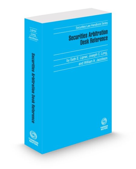 Securities Arbitration Desk Reference by Joseph C Long Seth E Lipner William A Jacobson