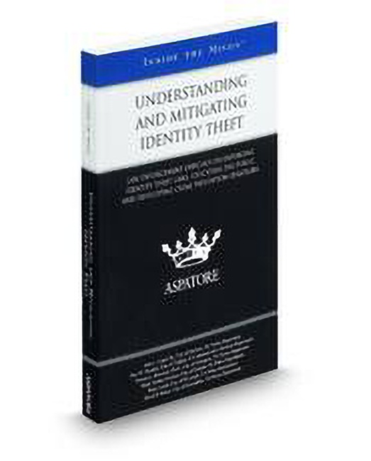 Understanding and Mitigating Identity Theft (Inside The Minds) by David P Baker Jose L Lopez Mark Nathan Overton Roy S Wasden Russ Leach Theron L Bowman