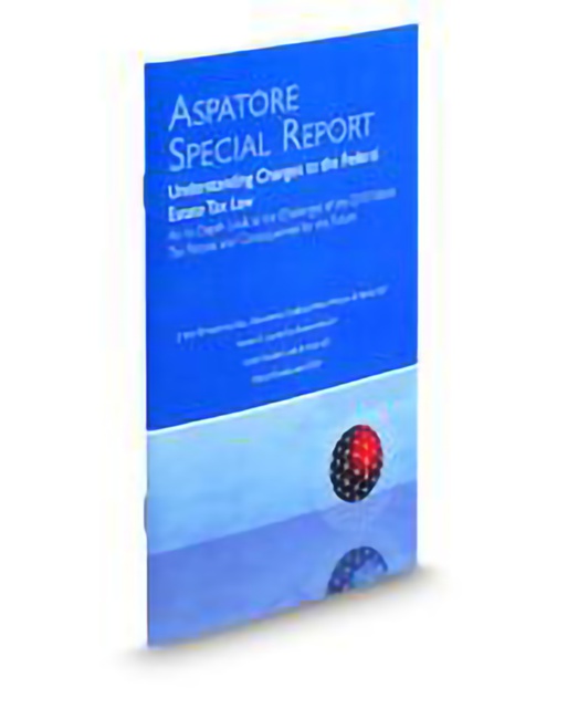 Aspatore Understanding Changes To The Federal Estate Tax Law Asr by