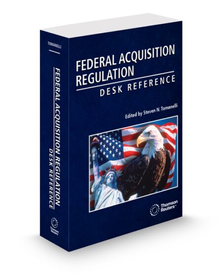 Federal Acquisitions Regulation Desk Reference 2025 ed by