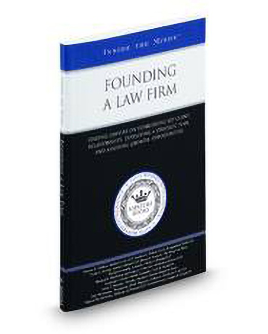 Founding A Law Firm: Leading Lawyers On Establishing Key Client Relationships Developing A Strategic Plan and Assessing Growth Opportunities (Inside The Minds) by Eric Weissmann Gregory J DeGulis Howard Langer James F Moseley Kenneth G Oertel Michael Connelly Michael S McMahon Moise S Steeg Paula A Barran Stephen A Walker Thomas B Hudson Vincent M DeOrchis